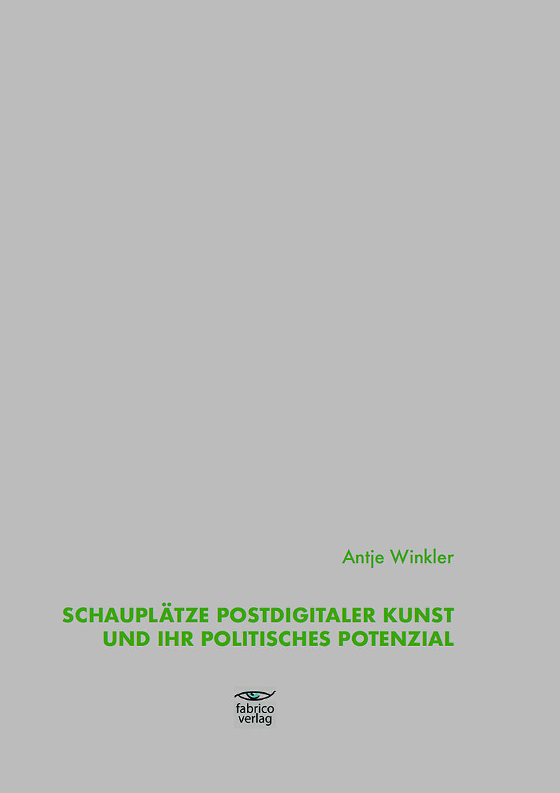 Schauplätze postdigitaler Kunst und ihr politisches Potenzial