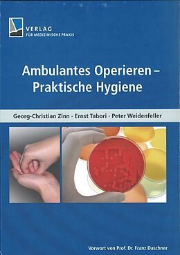 Fester Einband Ambulantes Operieren - Praktische Hygiene von Peter Weidenfeller, Ernst Tabori, Georg-Christian Zinn