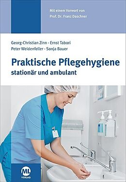 Fester Einband Praktische Pflegehygiene von Ernst Tabori, Georg-Christian Zinn, Peter Weidenfeller