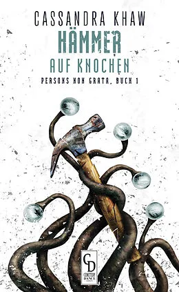 E-Book (epub) Hämmer auf Knochen von Cassandra Khaw
