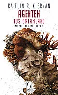 E-Book (epub) Agenten aus Dreamland von Caitlín R. Kiernan