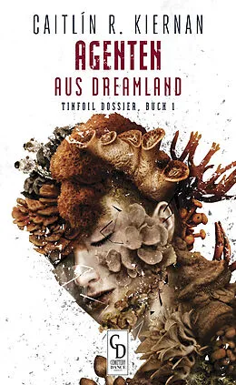 E-Book (epub) Agenten aus Dreamland von Caitlín R. Kiernan