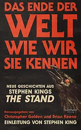 Fester Einband DAS ENDE DER WELT WIE WIR SIE KENNEN von Stephen King, Christopher Golden, Brian Keene