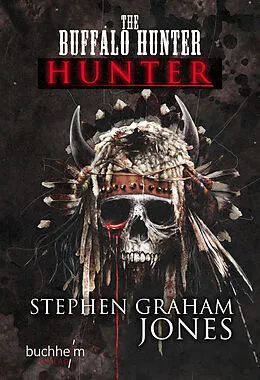 E-Book (epub) THE BUFALLO HUNTER HUNTER von Stephen Graham Jones