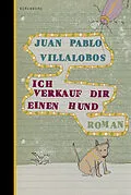 E-Book (epub) Ich verkauf dir einen Hund von Juan Pablo Villalobos
