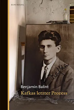 E-Book (epub) Kafkas letzter Prozess von Benjamin Balint