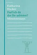 E-Book (epub) Darf ich dir das Sie anbieten? von Katharina Hacker