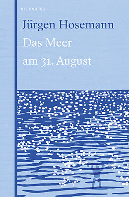 Fester Einband Das Meer am 31. August von Jürgen Hosemann
