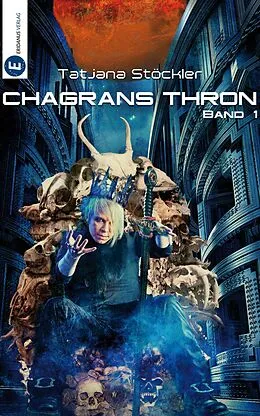 E-Book (epub) Chagrans Thron - Band 1 von Tatjana Stöckler