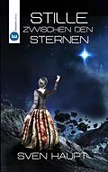 E-Book (epub) Stille zwischen den Sternen von Sven Haupt