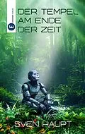 E-Book (epub) Der Tempel am Ende der Zeit von Sven Haupt