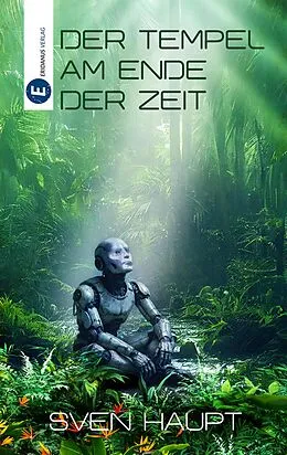 E-Book (epub) Der Tempel am Ende der Zeit von Sven Haupt