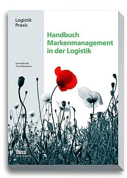 E-Book (pdf) Handbuch Markenmanagement in der Logistik von Uwe Berndt, Tino Mickstein