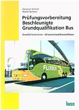 Kartonierter Einband Prüfungsvorbereitung Beschleunigte Grundqualifikation Bus von Christian Schmid, Martin Burkart