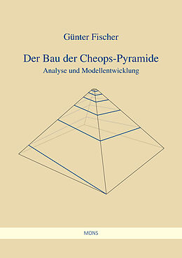 Kartonierter Einband Der Bau der Cheops-Pyramide von Günter Fischer