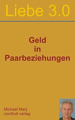 E-Book (epub) Liebe 3.0 Geld in Paarbeziehungen von Michael Mary