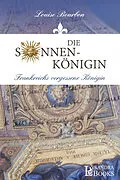E-Book (epub) Die Sonnenkönigin von Louise Bourbon