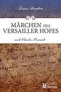 E-Book (epub) Märchen des Versailler Hofes von Louise Bourbon