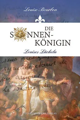 E-Book (epub) Die Sonnenkönigin von Louise Bourbon