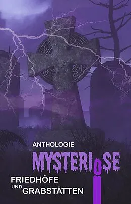 E-Book (epub) Mysteriöse Friedhöfe und Grabstätten von Anna Noah, Oliver Müller, Luise Eichler