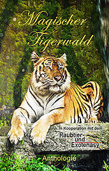 E-Book (epub) Magischer Tigerwald von Monika Grasl, P. C. Thomas, Heike Westendorf