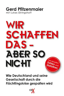 E-Book (epub) Wir schaffen das - aber so nicht von Gerd Pfitzenmaier, Lukas Diringshoff