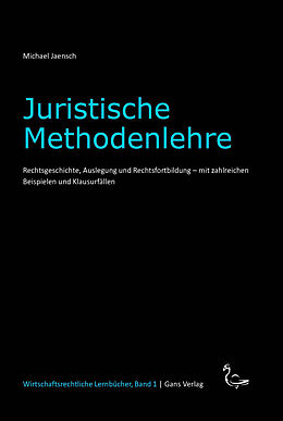 Kartonierter Einband Juristische Methodenlehre von Michael Jaensch