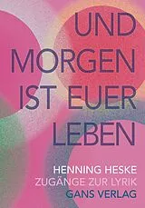 Fester Einband Und morgen ist euer Leben von Henning Heske