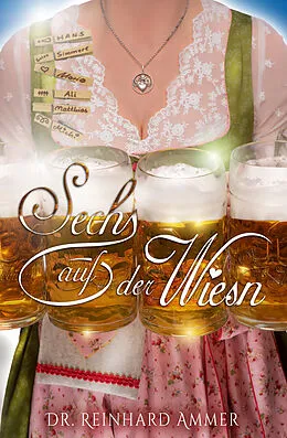 E-Book (epub) Sechs auf der Wiesn von Dr. Reinhard Ammer