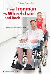 E-Book (epub) From Ironman to Wheelchair and Back von Brendel Oliver