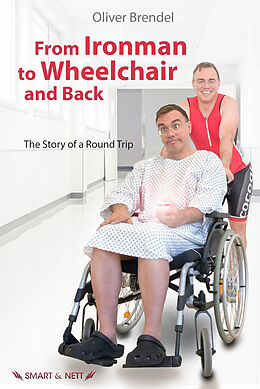 eBook (epub) From Ironman to Wheelchair and Back de Brendel Oliver
