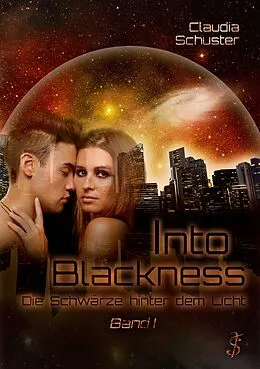 E-Book (epub) Into blackness: Die Schwärze hinter dem Licht von Claudia Schuster