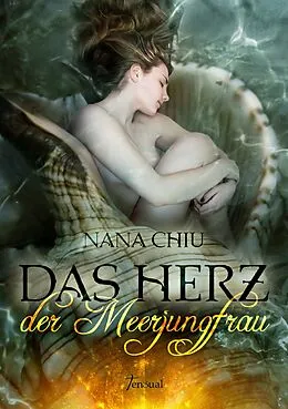 E-Book (epub) Das Herz der Meerjungfrau von Nana Chiu