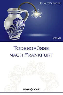 E-Book (epub) Todesgrüße nach Frankfurt von Helmut Flender