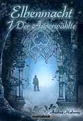 E-Book (epub) Elbenmacht 1: Der Auserwählte von Andrea Habeney