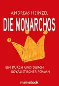E-Book (epub) Die Monarchos von Andreas Heinzel