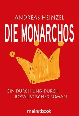 E-Book (epub) Die Monarchos von Andreas Heinzel