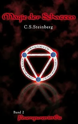 E-Book (epub) Magie der Schatten 2: Feuerspuren im Eis von C.S. Steinberg