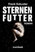 E-Book (epub) Sternenfutter von Frank Schuster