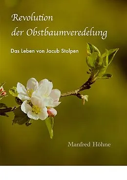 E-Book (epub) Revolution der Obstbaumveredelung von Manfred Höhne