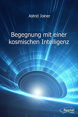 E-Book (epub) Begegnung mit einer kosmischen Intelligenz von Astrid Joiner