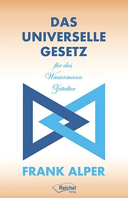 E-Book (epub) Das Universelle Gesetz für das Wassermann Zeitalter von Frank Alper