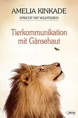 Kartonierter Einband Tierkommunikation mit Gänsehaut von Amelia Kinkade