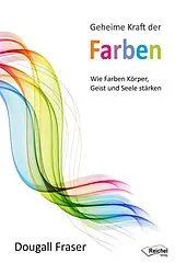 Fester Einband Geheime Kraft der Farben von Dougall Fraser