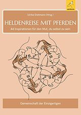 Kartonierter Einband Heldenreise mit Pferden von Ulrike Dietmann, Ulrike Adrian, Susanne Alms de Ocana