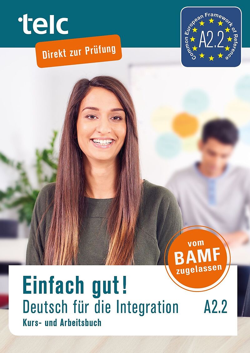 Einfach Gut A2 2 Lösungen Einfach gut! Deutsch für die Integration A2.2. Kurs- und Arbeitsbuch