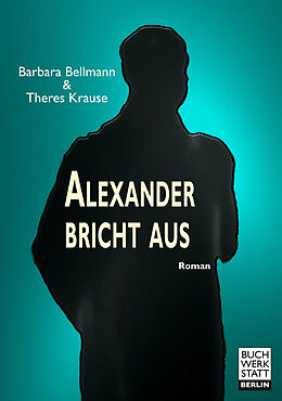 Kartonierter Einband Alexander bricht aus von Barbara Bellmann, Theres Krause