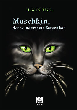 Kartonierter Einband Muschkin, der wundersame Katzenbär von Heidi Thiele