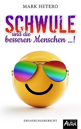 E-Book (epub) Schwule sind die besseren Menschen von Mark Hetero