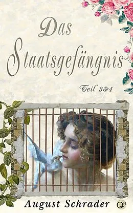 E-Book (epub) Das Staatsgefängnis / Teil 3 &amp; 4 von August Schrader